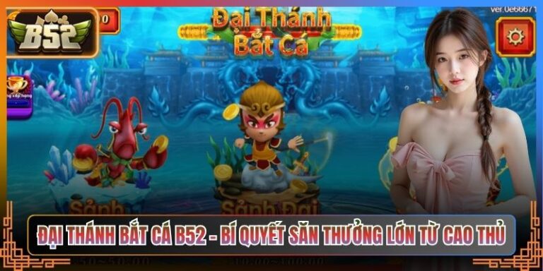Đại Thánh Bắt Cá B52