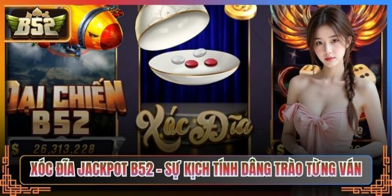 Xóc Đĩa Jackpot B52